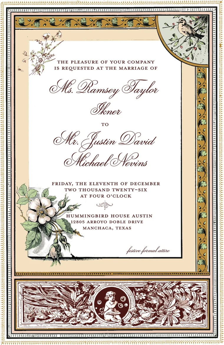 The printed invitation: the pleasure of your company is requested at the marriage of Ms. Ramsey Taylor Ikner to Mr. Justin David Michael Nevins, Friday the eleventh of December, two thousand twenty-six, at four o'clock, Hummingbird House Austin.